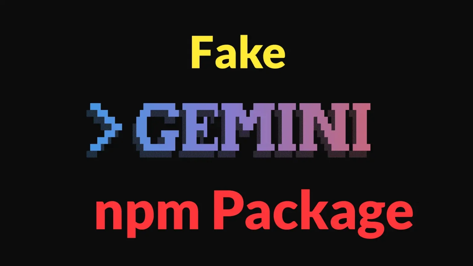 Hackers Use Fake Gemini npm Package to Steal Tokens From Claude, Cursor, and Other AI Tools