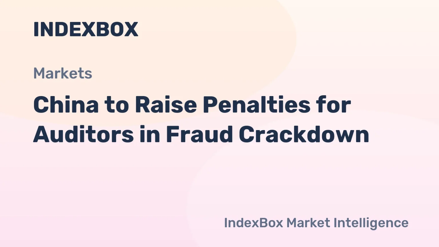 China Proposes Harsher Penalties for Auditors Over False Financial Reports – News and Statistics