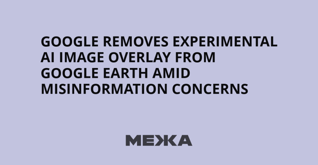 Google removes experimental AI image overlay from Google Earth amid misinformation concerns | Ukraine news