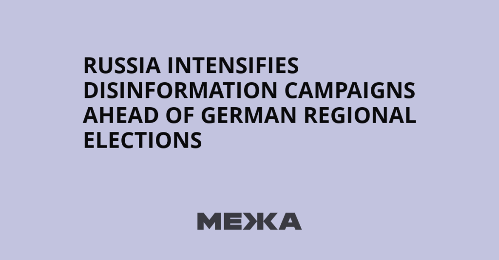 Russia Intensifies Disinformation Campaigns Ahead of German Regional Elections | Ukraine news