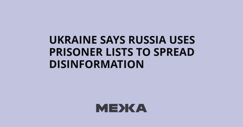 Ukraine Says Russia Uses Prisoner Lists to Spread Disinformation | Ukraine news