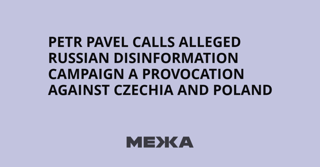 Petr Pavel Calls Alleged Russian Disinformation Campaign a Provocation Against Czechia and Poland | Ukraine news