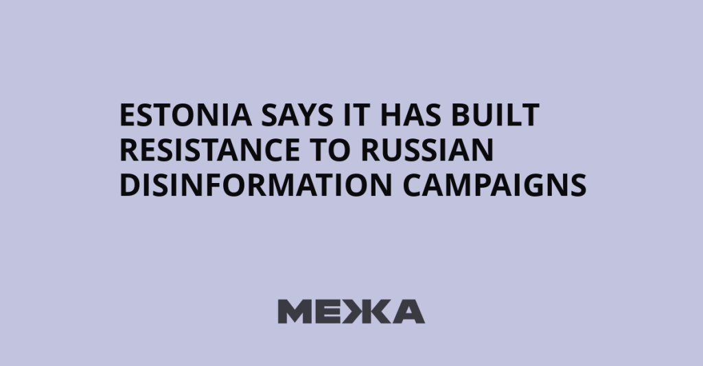 Estonia Says It Has Built Resistance to Russian Disinformation Campaigns | Ukraine news
