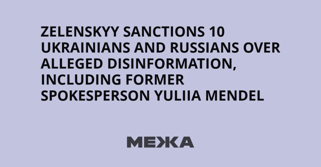 Zelenskyy Sanctions 10 Ukrainians and Russians Over Alleged Disinformation, Including Former Spokesperson Yuliia Mendel | Ukraine news