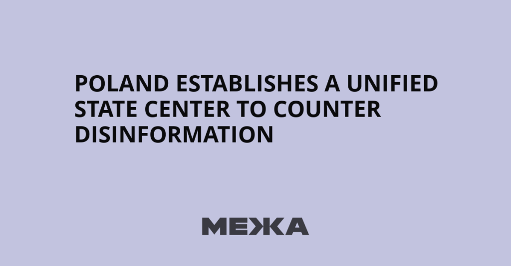 Poland Establishes a Unified State Center to Counter Disinformation | Ukraine news