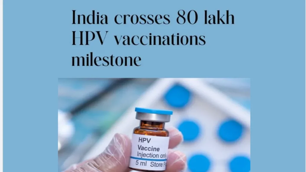 India crossed 80 Lakh HPV vaccine doses